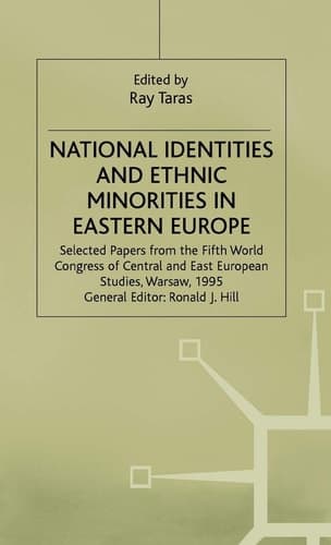 National Identities and Ethnic Minorities in Eastern Europe Selected Papers from the Fifth World Congress of Central and East European Studies, Warsaw, 1995