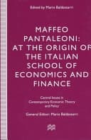 Maffeo Pantaleoni At the Origin of the Italian School of Economics and Finance