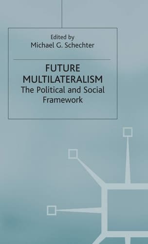 Future Multilateralism The Political and Social Framework