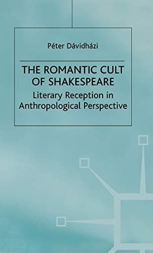 The Romantic Cult of Shakespeare Literary Reception in Anthropological Perspective
