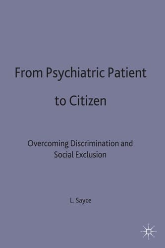 From Psychiatric Patient to Citizen Overcoming Discrimination and Social Exclusion