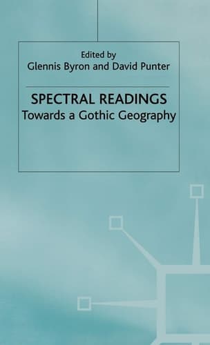 Spectral Readings Towards a Gothic Geography