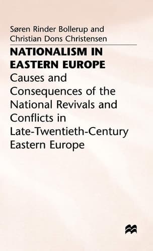 Nationalism in Eastern Europe Causes and Consequences of the National Revivals and Conflicts in Late-20th-Century Eastern Europe
