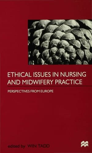 Ethical Issues in Nursing and Midwifery Practice A European Perspective