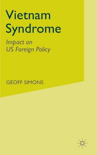 The Vietnam Syndrome Impact on US Foreign Policy