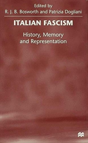 Italian Fascism History, Memory and Representation