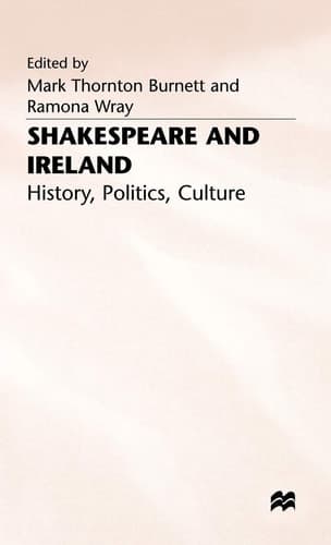 Shakespeare and Ireland History, Politics, Culture
