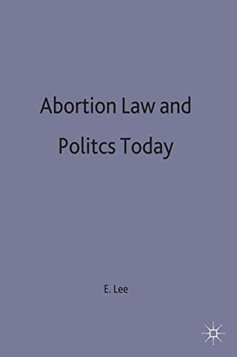 Abortion Law and Politics Today