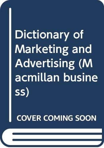 Macmillan Dictionary of Marketing and Advertising