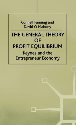 The General Theory of Profit Equilibrium Keynes and the Entrepreneur Economy