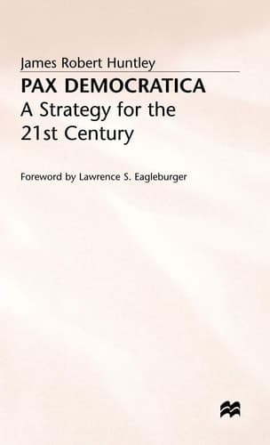 Pax Democratica A Strategy for the 21st Century
