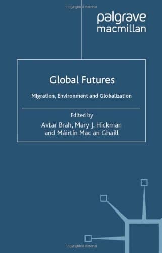 Global Futures Migration, Environment and Globalization