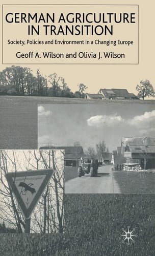 German Agriculture in Transition Society, Policies and Environment in a Changing Europe