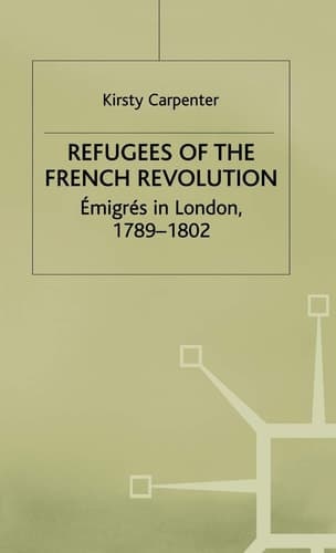 Refugees of the French Revolution Émigrés in London, 1789–1802