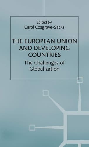 The European Union and Developing Countries The Challenges of Globalization