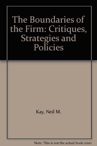 The Boundaries of the Firm Critiques, Strategies and Policies