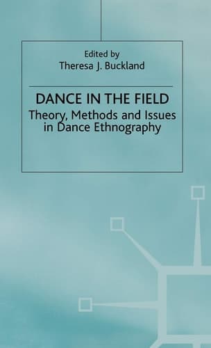 Dance in the Field Theory, Methods and Issues in Dance Ethnography