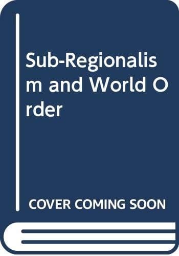 Subregionalism and World Order