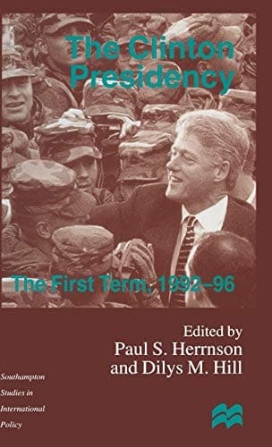 The Clinton Presidency The First Term, 1992-96