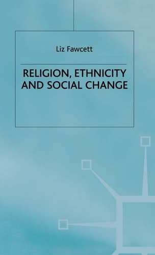 Religion, Ethnicity and Social Change
