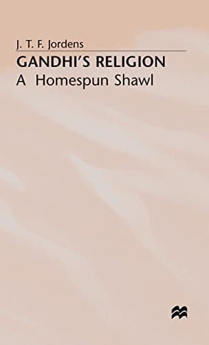 Gandhi's Religion A Homespun Shawl