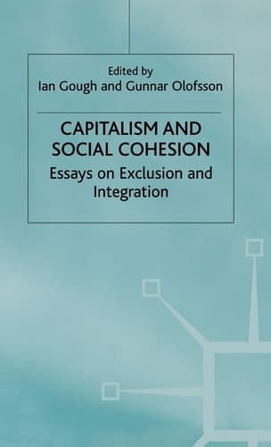Capitalism and Social Cohesion Essays on Exclusion and Integration