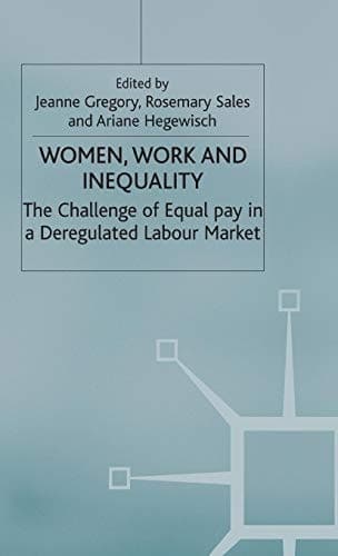 Women, Work and Inequality The Challenge of Equal Pay in a Deregulated Labour Market