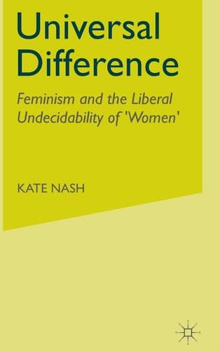 Universal Difference Feminism and the Liberal Undecidability of 'Women'