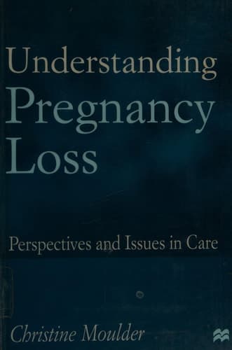 Understanding Pregnancy Loss Perspectives and issues in care