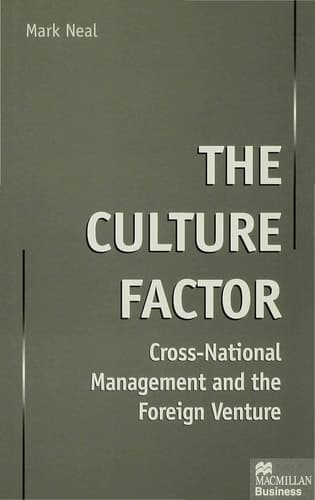 The Culture Factor Cross-National Management and the Foreign Venture