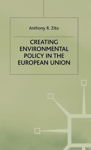 Creating Environmental Policy in the European Union