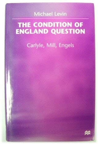 The Condition of England Question Carlyle, Mill, Engels