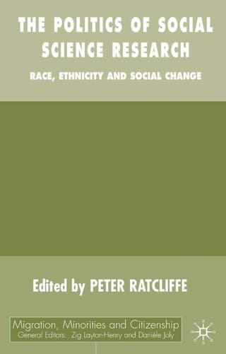 The Politics of Social Science Research Race, Ethnicity and Social Change