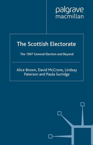 The Scottish Electorate The 1997 General Election and Beyond