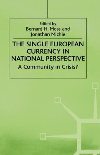 The Single European Currency in National Perspective A Community in Crisis?