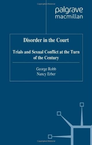 Disorder in the Court Trials and Sexual Conflict at the Turn of the Century