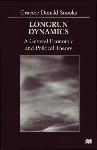 Longrun Dynamics A General Economic and Political Theory
