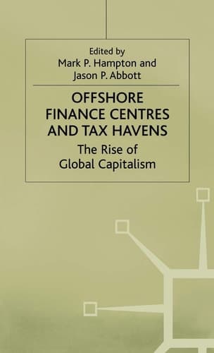 Offshore Finance Centres and Tax Havens The Rise of Global Capital