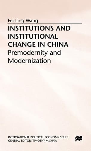 Institutions and Institutional Change in China Premodernity and Modernization