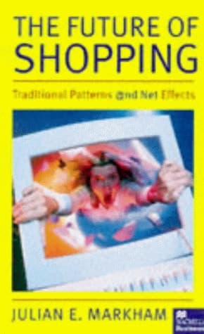 The Future of Shopping Traditional Patterns and Net Effects