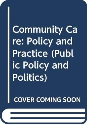 Community Care Policy and Practice