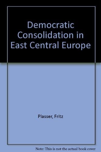 Democratic Consolidation in East-Central Europe