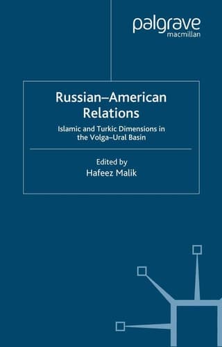 Russian-American Relations Islamic and Turkic Dimensions in the Volga-Ural Basin