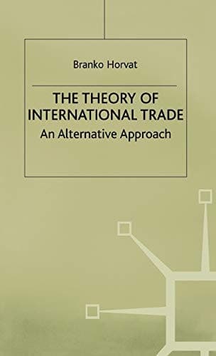 The Theory of International Trade: An Alternative Approach