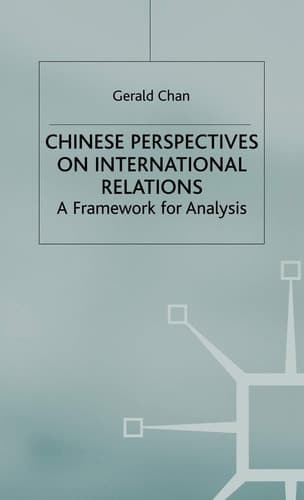 Chinese Perspectives on International Relations A Framework for Analysis