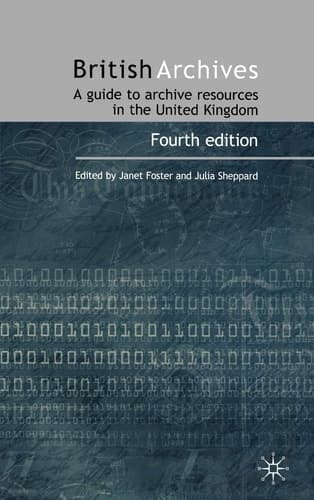 British Archives A Guide to Archive Resources in the UK