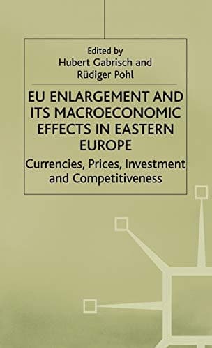 EU Enlargement and its Macroeconomic Effects in Eastern Europe Currencies, Prices, Investment and Competitiveness