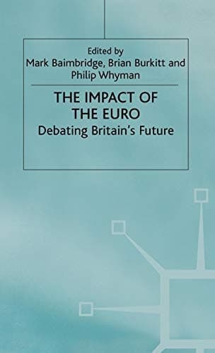 The Impact of the Euro Debating Britain's Future