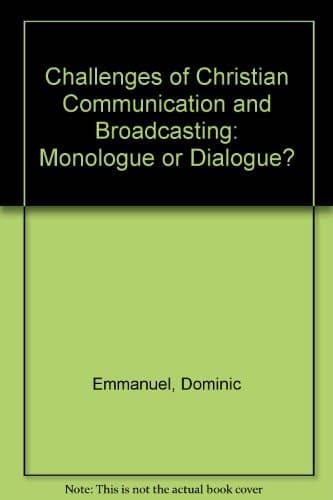 Challenges of Christian Communication and Broadcasting Monologue Or Dialogue
