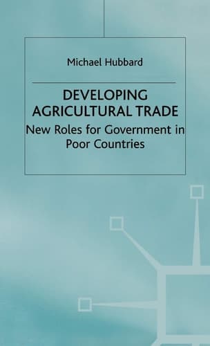 Developing Agricultural Trade: New Roles for Government in Poor Countries